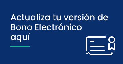 Actualiza tu versión de Bono Electrónico aquí